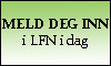 Meld deg inn i LFN i dag
